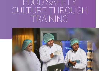 How To Drive Food Safety Culture Through Training